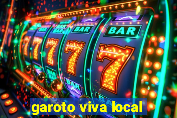 garoto viva local
